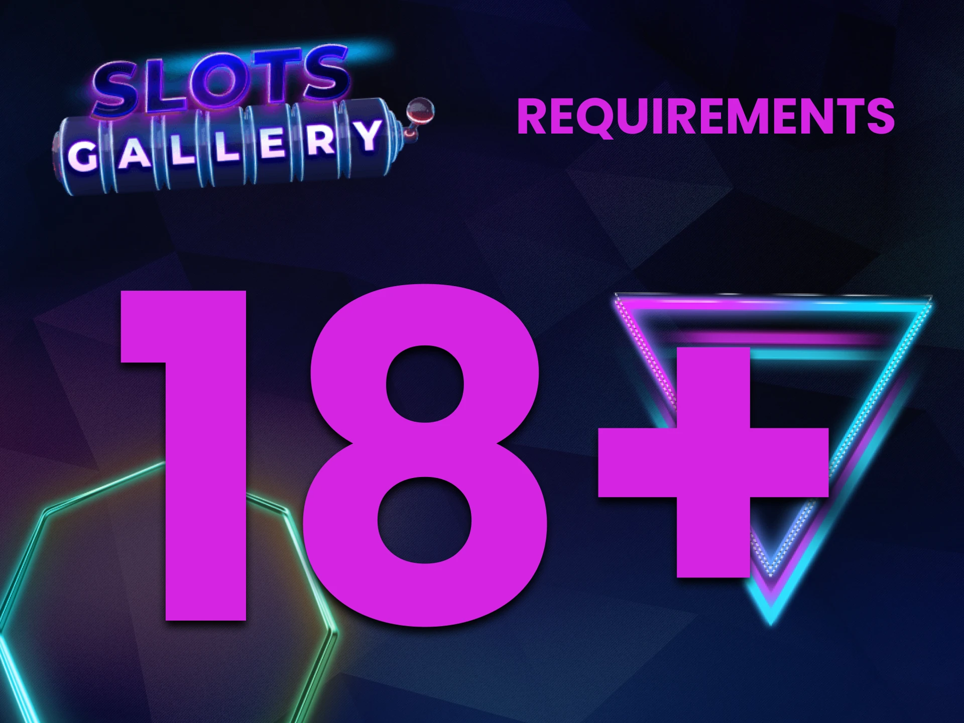 Find out what are the requirements for registering on Slots Gallery.