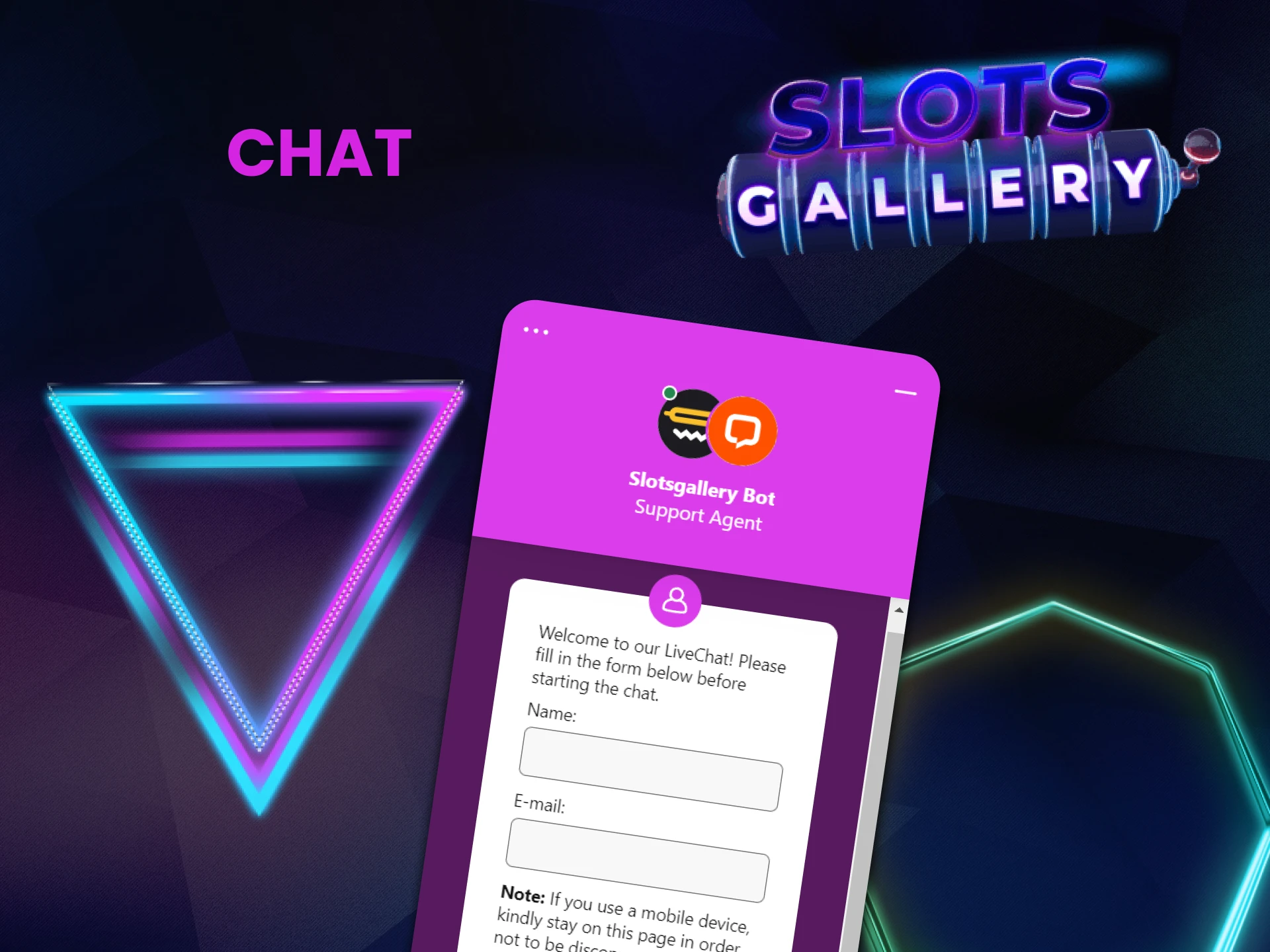 To contact the Slots Gallery team, use chat.