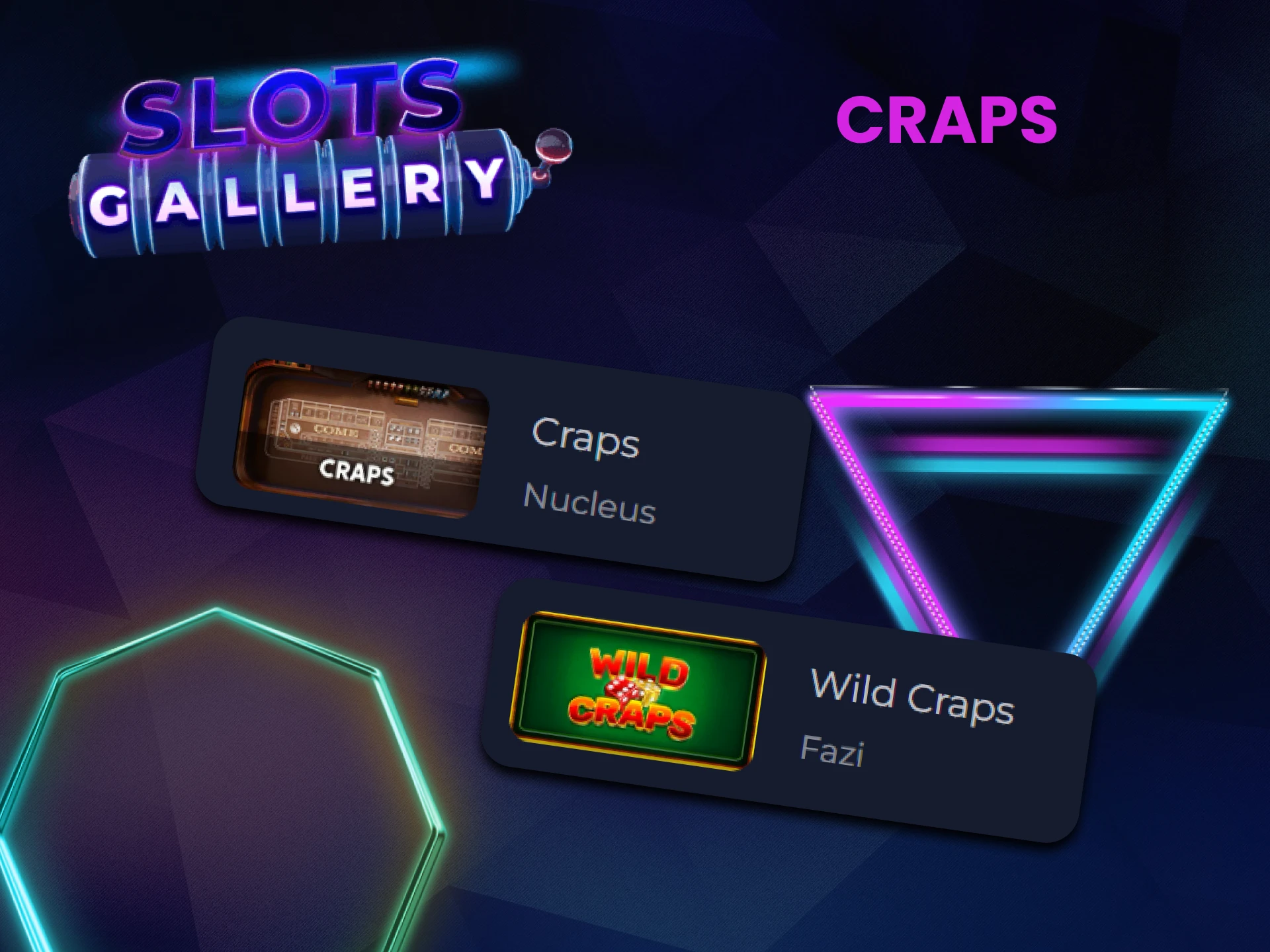 To play at Slots Gallery, choose Craps.
