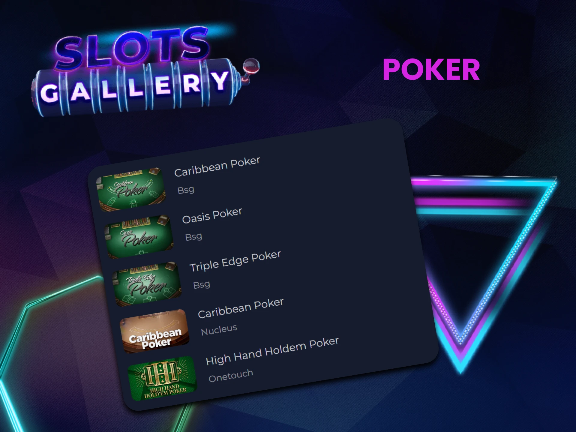 To play at Slots Gallery, choose Poker.
